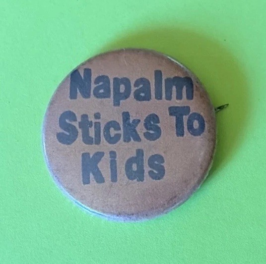 Rare Vietnam War Era, Anti-War, Napalm Sticks To Kids, Pin Back Button