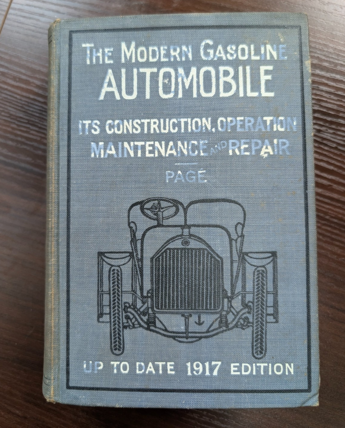 1917 The Modern Gasoline Automobile Victor W Page Antique Auto Repair Book