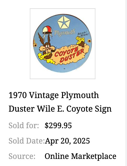 VINTAGE PLYMOUTH WILE E COYOTE DUSTER MOPAR 11 3/4\