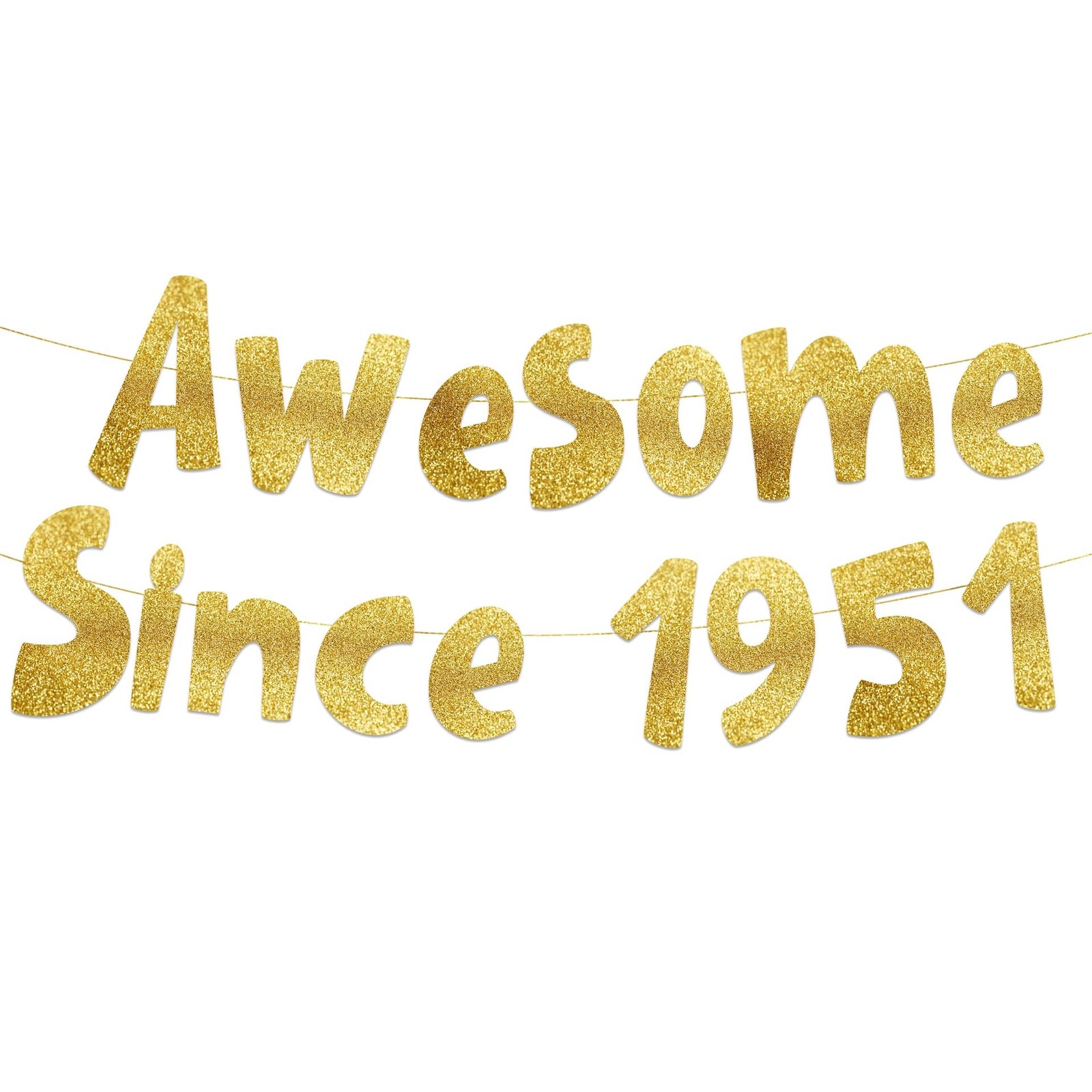 Pre-Strung Awesome Since 1951 Gold Glitter Banner - Funny 75th Birthday and A... Pre-Strung Awesome Since 1951 Gold Glitter Banner - Funny 75th Birthday and A...