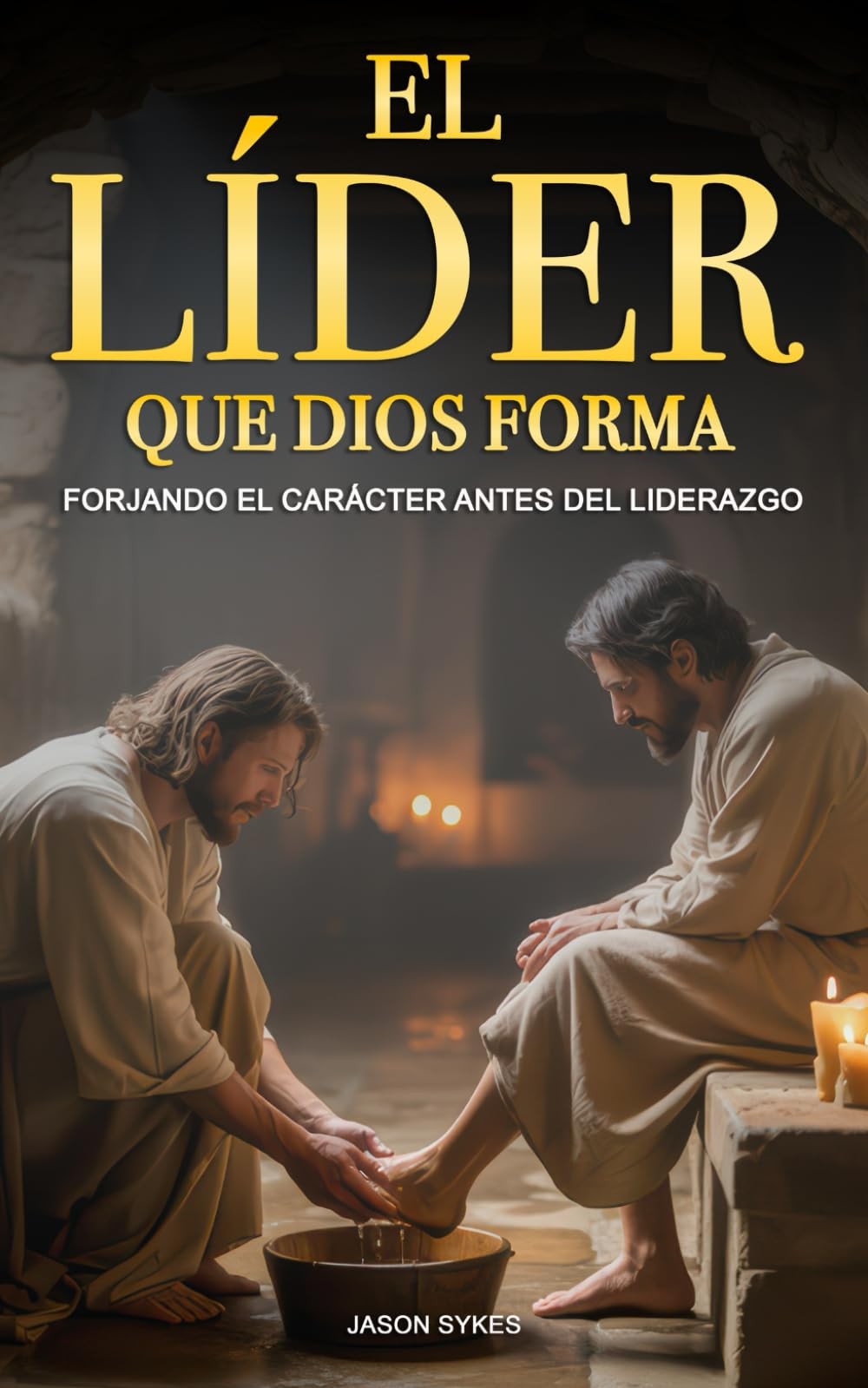 El Líder Que Dios Forma: Forjando El Carácter Antes Del Liderazgo (Spanish Editi