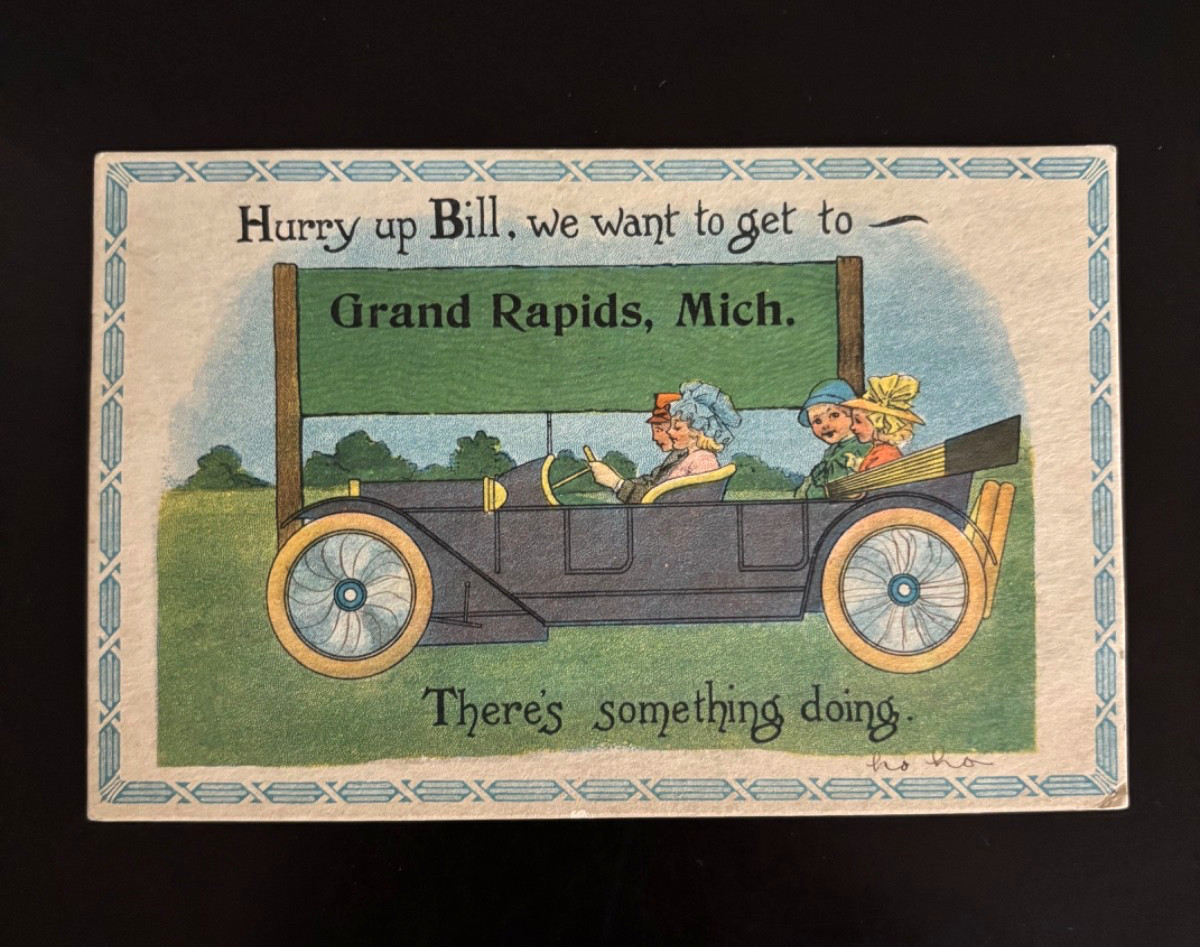 Original 1913 Postcard - Hurry up Bill, we want to get to Grand Rapids, Mich.