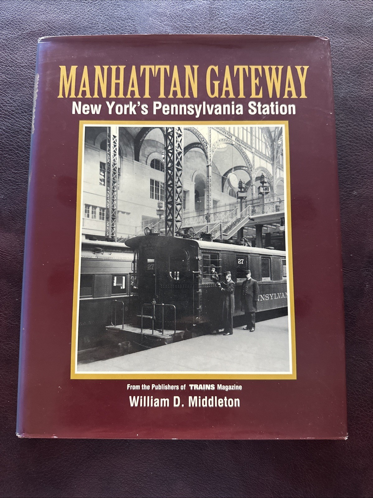 Manhattan Gateway New York’s Pennsylvania Station William D Middleton 1996