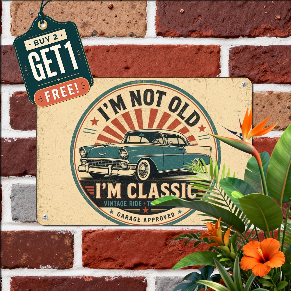 Not Old Classic Retro Metal Sign Funny Vintage Birthday Tin Wall Plaque