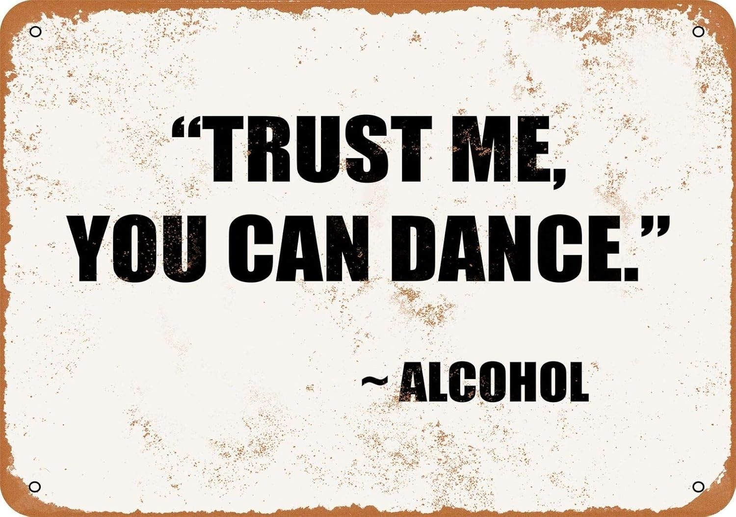 Trust Me You Can Dance Alcohol Tin Metal Signs Home Décor 8x12