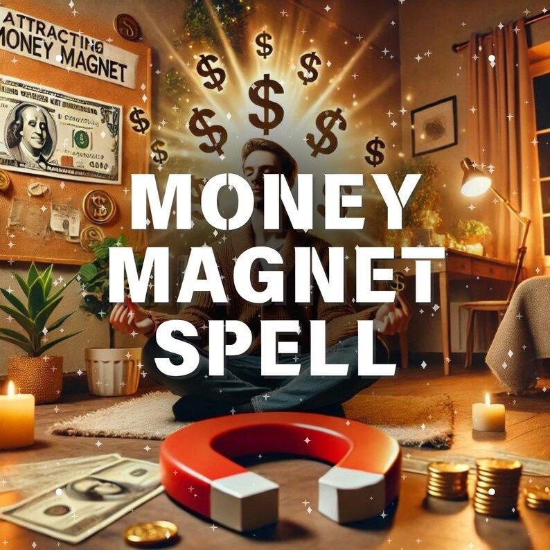 Money Magnet Spell - Align Your Energy with Wealth and Abundance