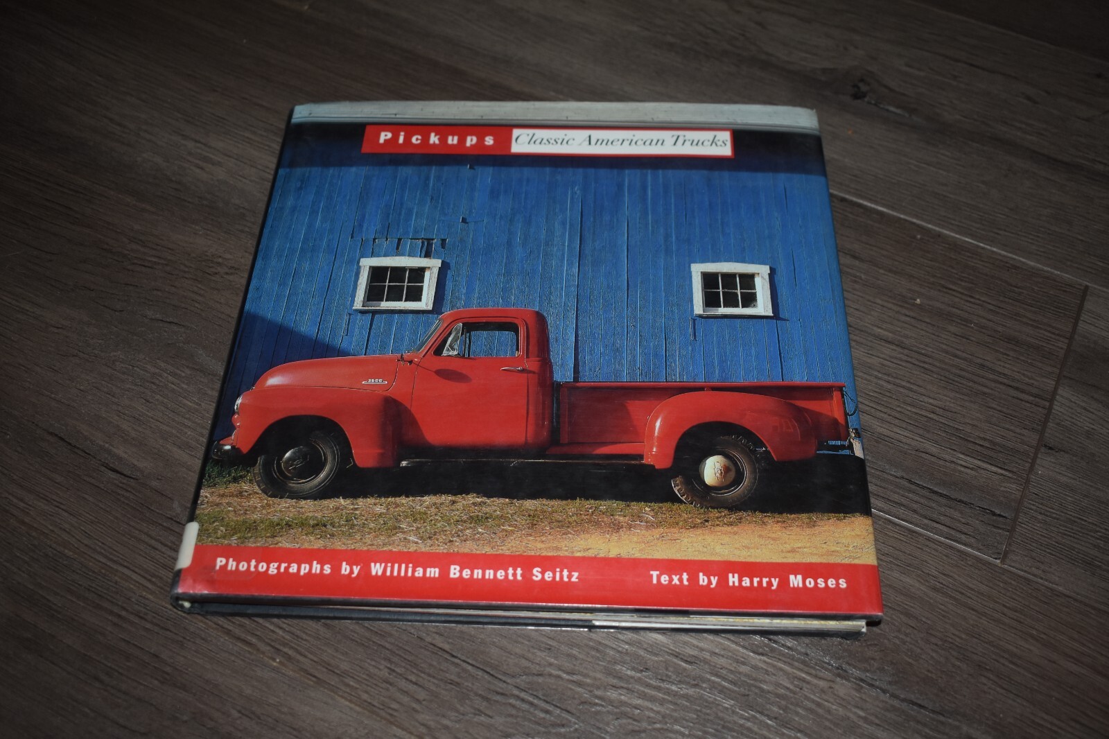 Pickups: Classic American Trucks by Seitz & Moses 1996