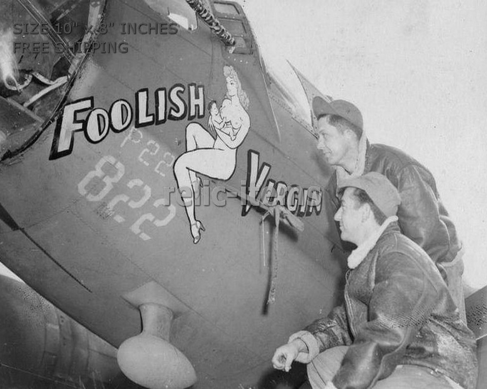 WW2 8x10 Photo US USAAF B 17 FLYING FORTRESS NOSE ART FOOLISH VIRGIN O7022