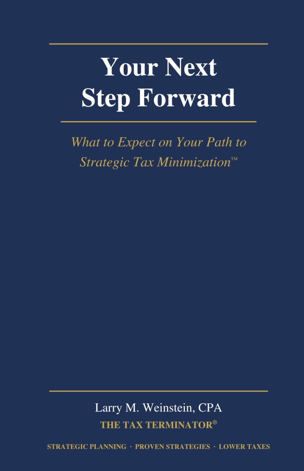 Your Next Step Forward: What to Expect on Your Path to Strategic Tax Minimizatio