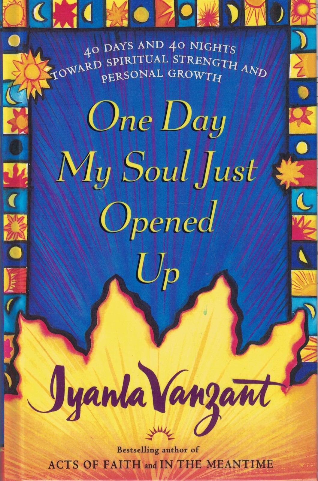 One Day My Soul Just Opened Up: 40 Days and 40 Nights Toward Spiritual Strength