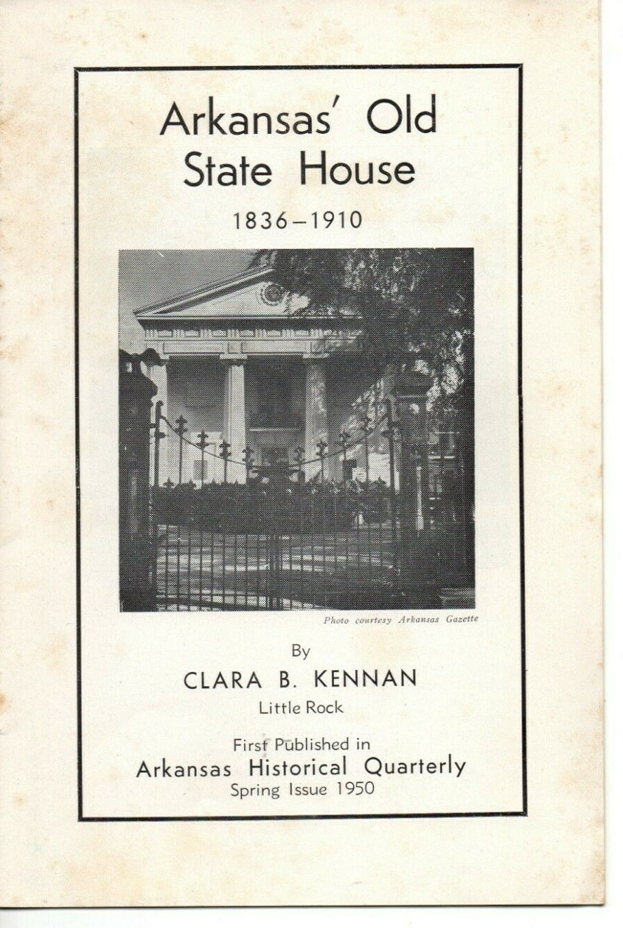 Arkansas\' Old State House 1836-1910 Little Rock 1950 Booklet Clara B Kennan