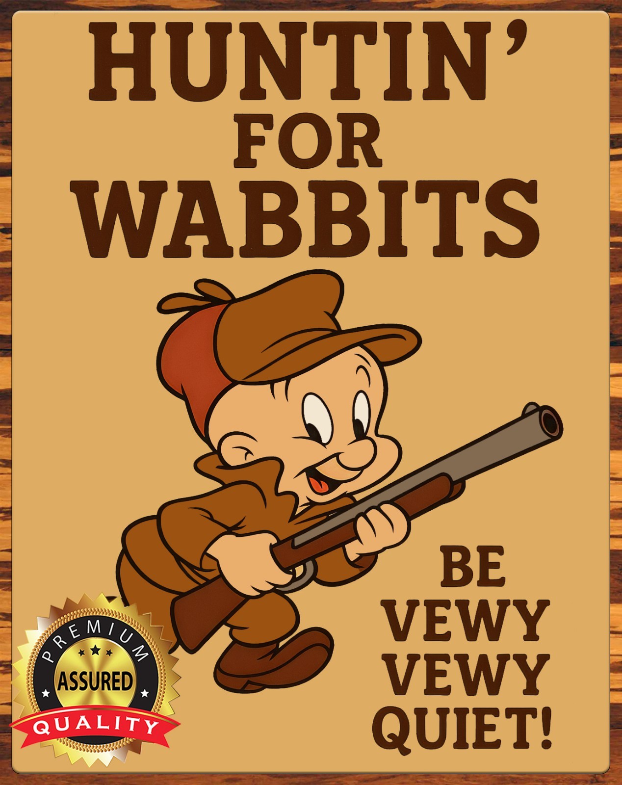 Elmer Fudd Huntin For Wabbits Vewy Vewy Quiet Premium Aluminum Sign 11x14