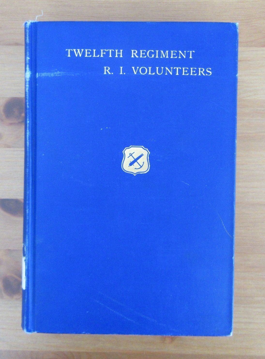 rare 1904 CIVIL WAR RHODE ISLAND UNIT HISTORY TWELFTH REGIMENT 394 pages
