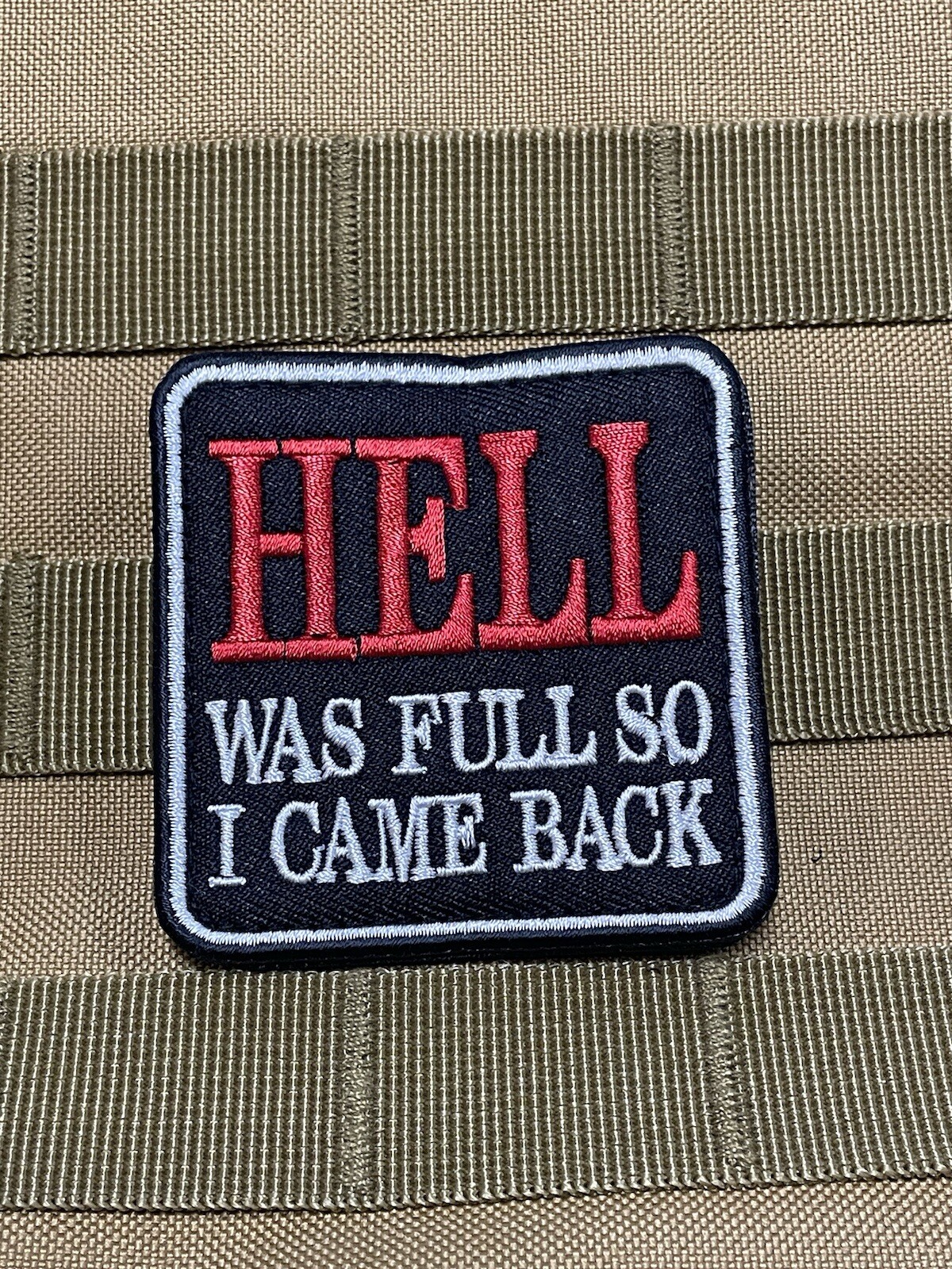 Hell Was Full So I Came Back Funny Slogan Army Marine Morale Patch Hook Loop