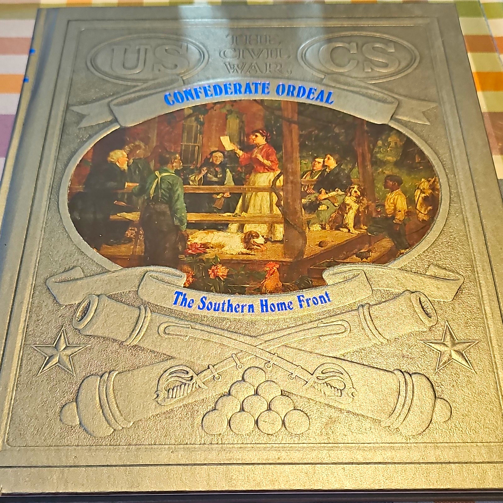 The Civil War: Confederate Ordeal – The Southern Home Front Hardcover Book