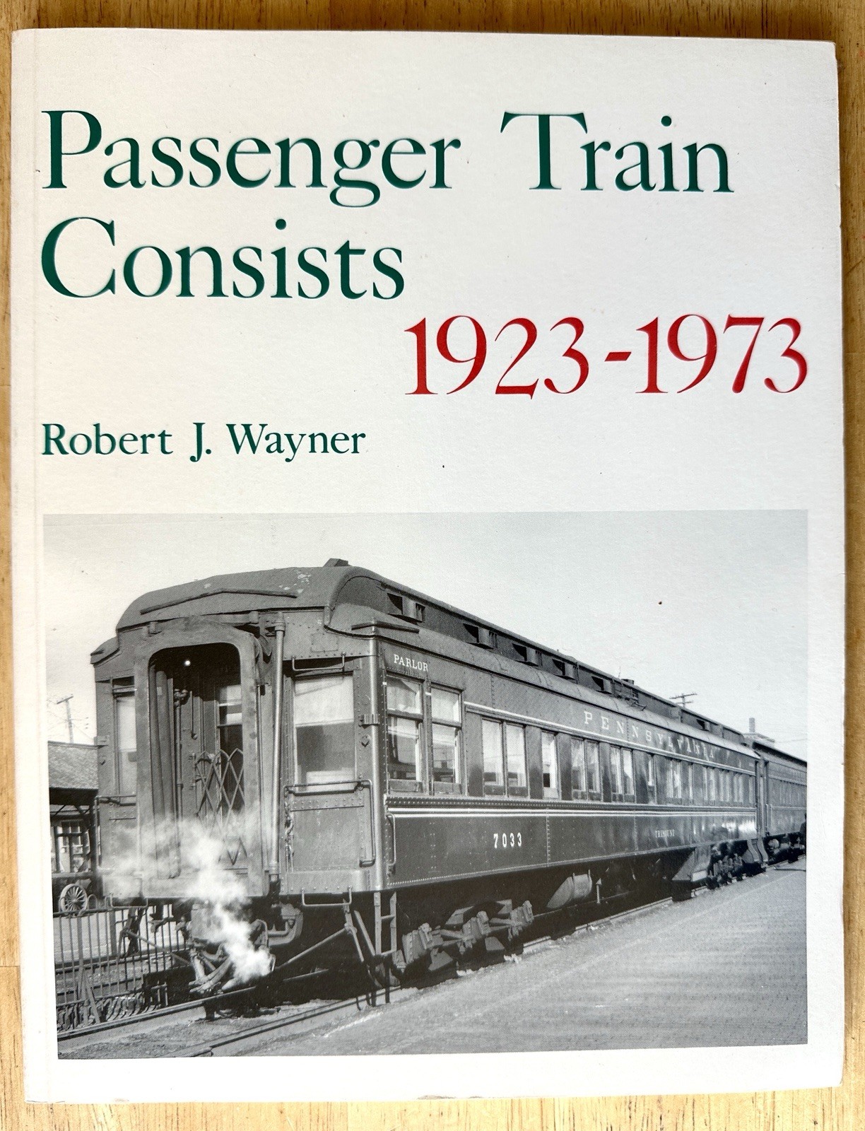 Passenger Train Consists 1923-1973 Robert Wayner Railroad Reference - Excellent