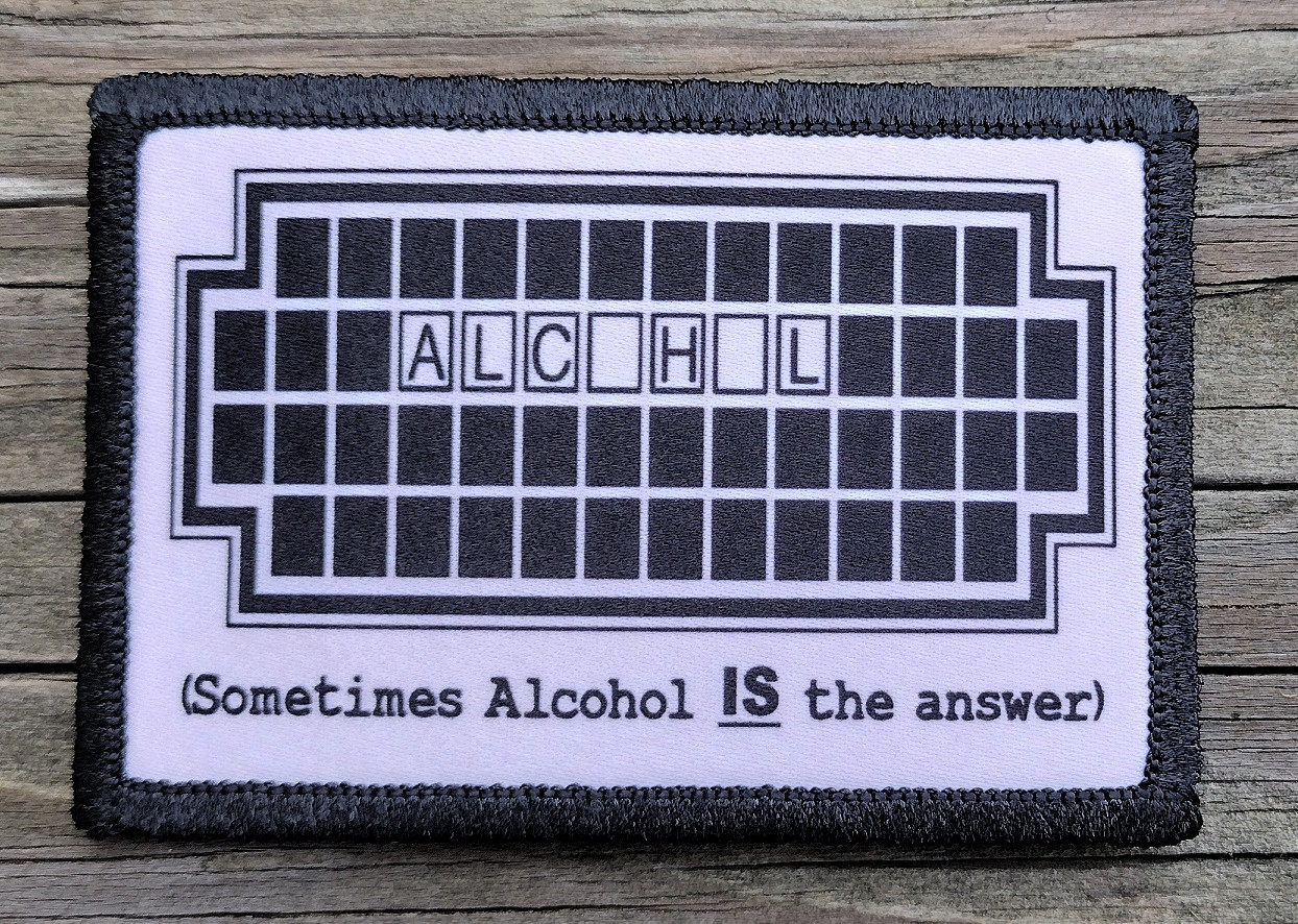 Sometimes Alcohol Is The Answer Morale Patch Hook and Loop Army Funny 2A Gear