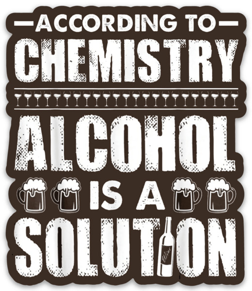 Alcohol is a Solution Meme - Humor Funny Caption Die-cut MAGNET