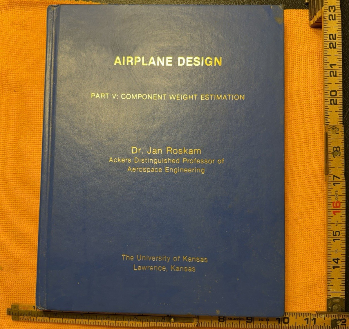 Airplane Design Part V: Component Weight Estimation - Dr. Jan Roskam Hardcover