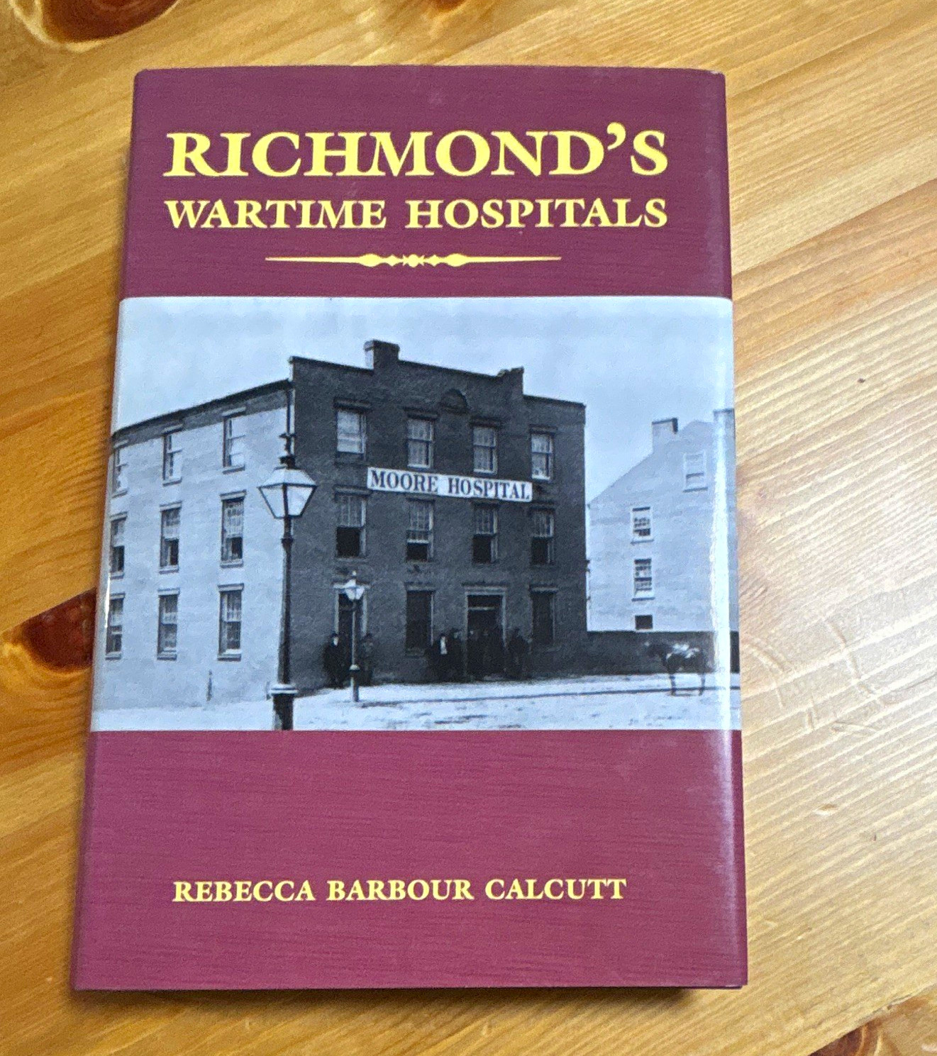 Rebecca Barbour Calcutt Richmond\'s Wartime Hospitals Civil War (1861-65) Book