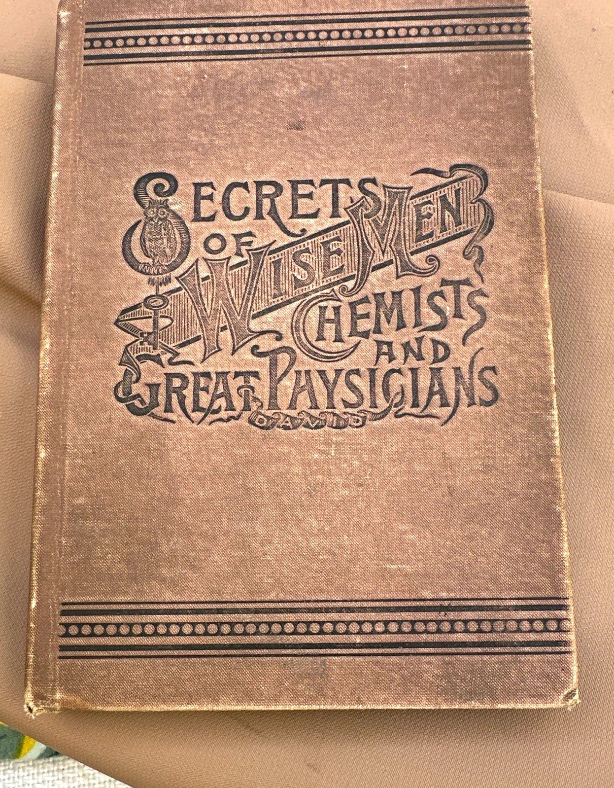 Secrets of Wise Men, Chemists & Great Physicians Wm K David,1 Ed 1889 & Calendar