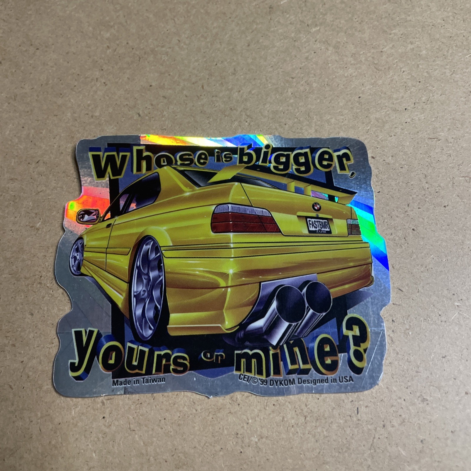 1999 CEI DYKOM WHOSE IS BIGGER STICKER STREET RACING