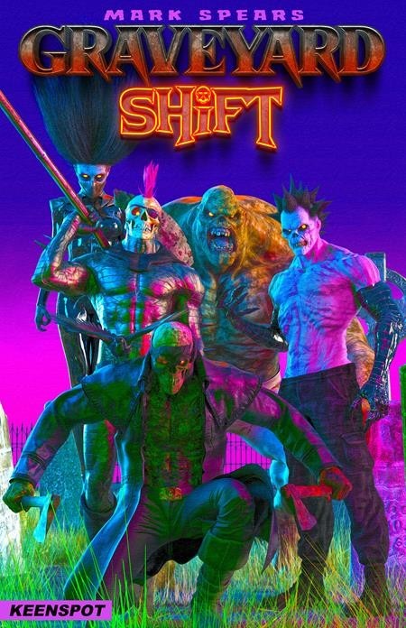 MARK SPEARS GRAVEYARD SHIFT #1 - Cover Select - PRESALE 10/14/26