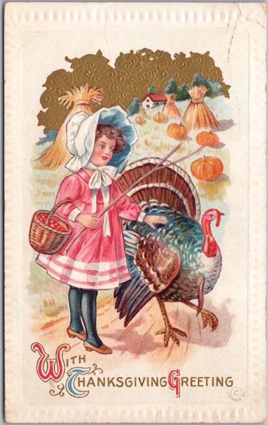 Vintage 1911 THANKSGIVING Embossed Postcard Little Girl with Turkey /Farm Scene