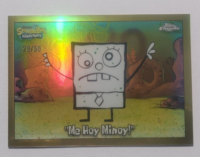 2025 Topps Chrome SpongeBob SquarePants Me Hoy Minoy Gold  Refractor 28/50